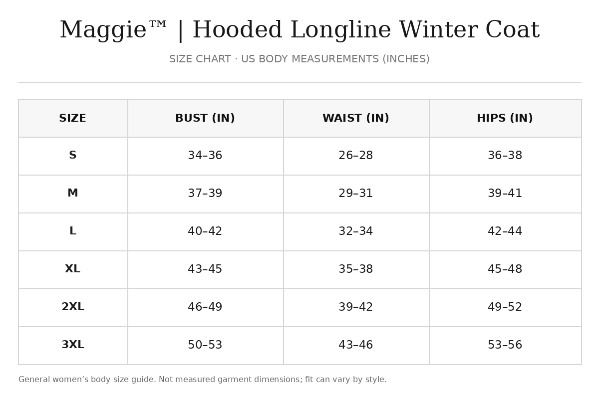 Approximate size guide for Maggie™ | Hooded Longline Winter Coat; exact garment measurements have not been verified